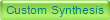 Custom Synthesis